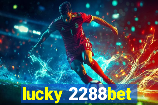 lucky 2288bet